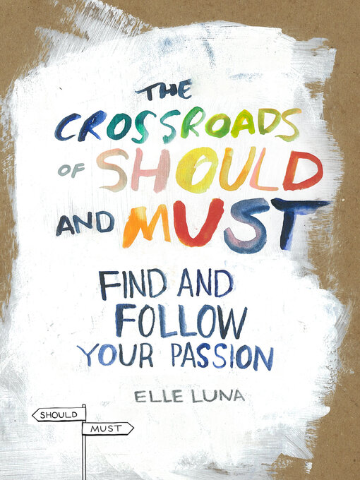 Title details for The Crossroads of Should and Must by Elle Luna - Wait list